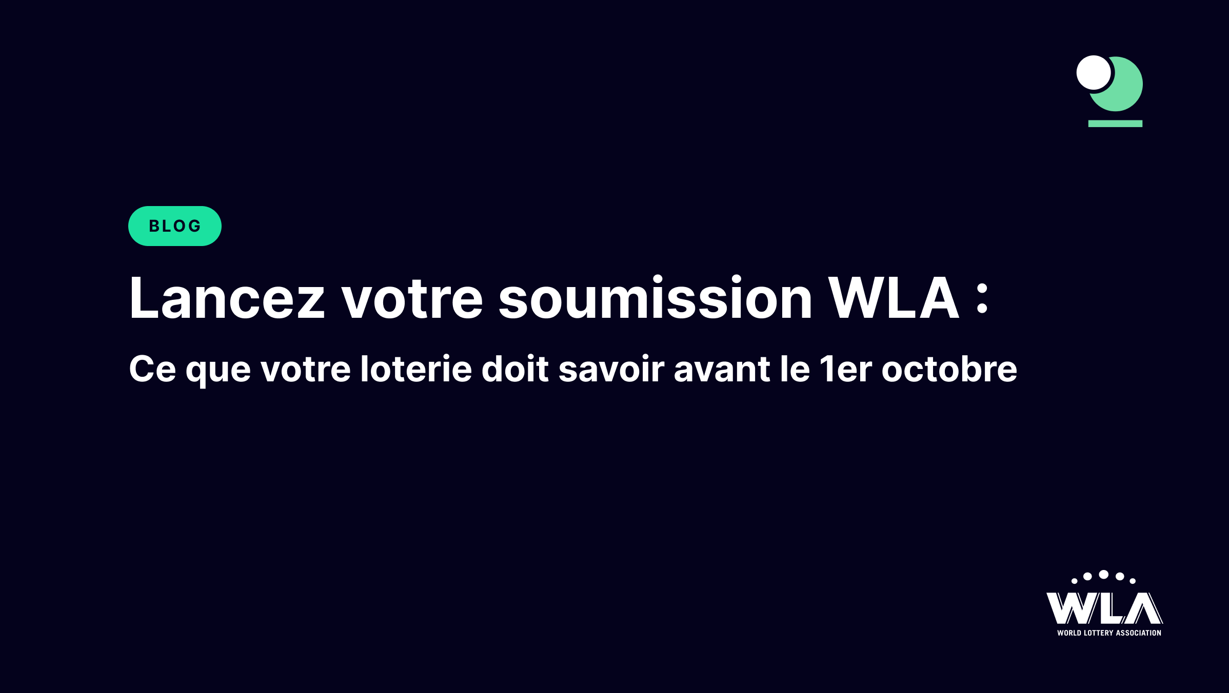 Lancez votre soumission WLA : ce que votre loterie doit savoir avant le 1er octobre