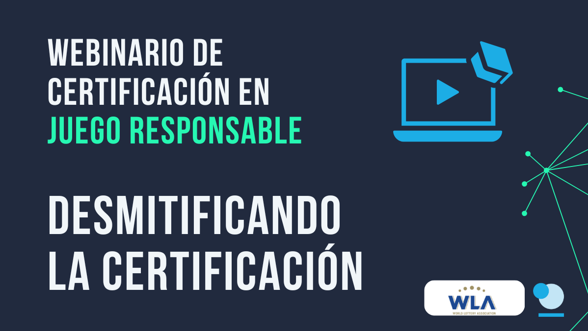 Webinario de Juego Responsable: Desmitificando la Certificación